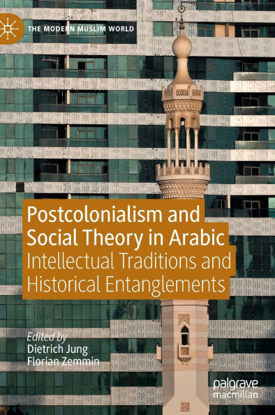 Postcolonialism and Social Theory Arabic: Intellectual Traditions Historical Entanglements