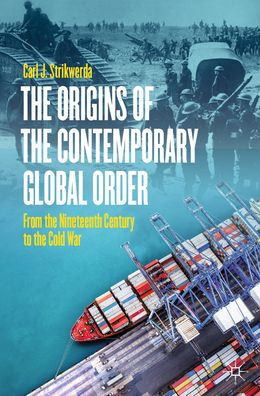 the Origins of Contemporary Global Order: From Nineteenth Century to Cold War