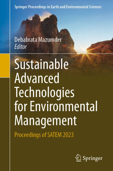 Sustainable Advanced Technologies for Environmental Management: Proceedings of SATEM 2023