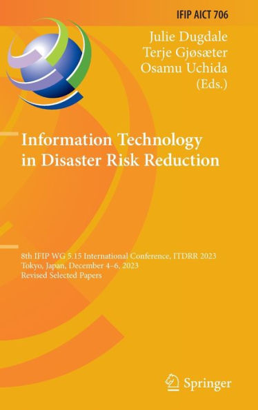 Information Technology Disaster Risk Reduction: 8th IFIP WG 5.15 International Conference, ITDRR 2023, Tokyo, Japan, December 4-6, Revised Selected Papers