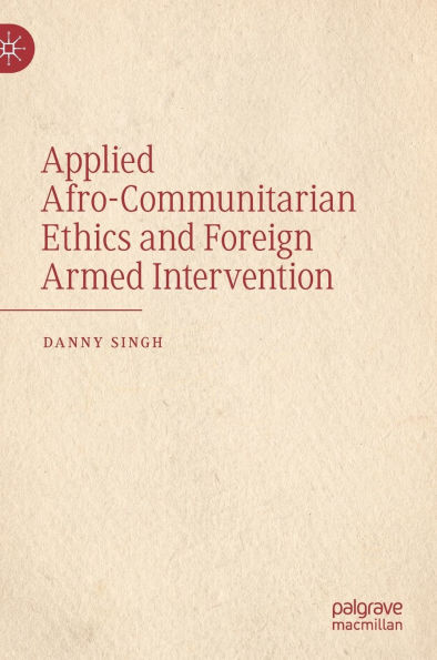 Applied Afro-Communitarian Ethics and Foreign Armed Intervention