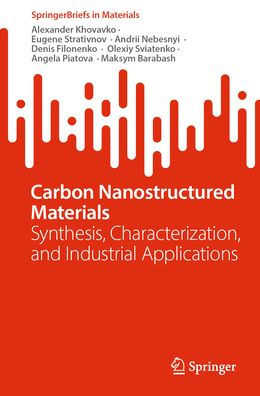 Carbon Nanostructured Materials: Synthesis, Characterization, and Industrial Applications