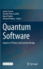 Quantum Software: Aspects of Theory and System Design