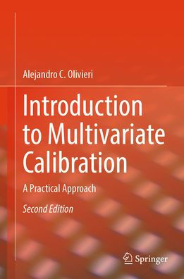 Introduction to Multivariate Calibration: A Practical Approach