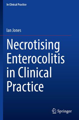 Necrotising Enterocolitis Clinical Practice