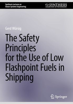 the Safety Principles for Use of Low Flashpoint Fuels Shipping