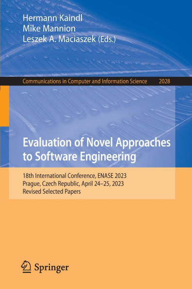 Evaluation of Novel Approaches to Software Engineering: 18th International Conference, ENASE 2023, Prague, Czech Republic, April 24-25, Revised Selected Papers