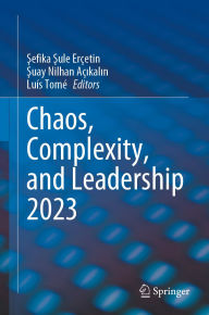 Title: Chaos, Complexity, and Leadership 2023, Author: Sefika Sule Erïetin