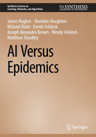 Title: AI Versus Epidemics, Author: James Hughes