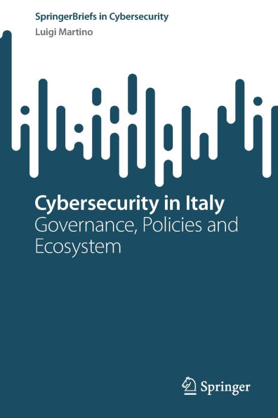 Cybersecurity Italy: Governance, Policies and Ecosystem