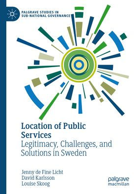 Location of Public Services: Legitimacy, Challenges, and Solutions Sweden