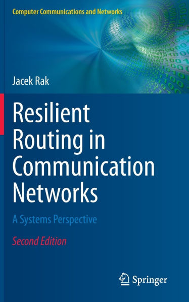 Resilient Routing Communication Networks: A Systems Perspective