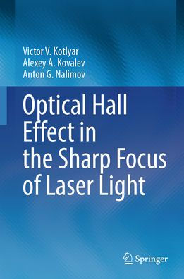 Optical Hall Effect the Sharp Focus of Laser Light