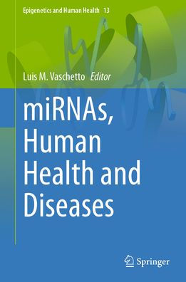 miRNAs, Human Health and Diseases