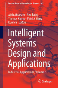 Title: Intelligent Systems Design and Applications: Industrial Applications, Volume 6, Author: Ajith Abraham