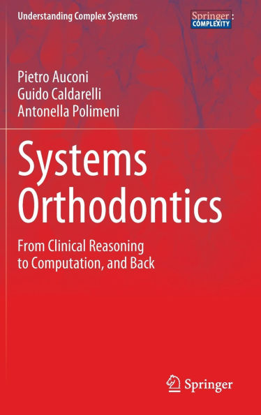 Systems Orthodontics: From Clinical Reasoning to Computation, and Back