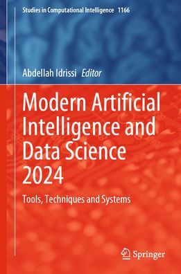 Modern Artificial Intelligence and Data Science 2024: Tools, Techniques and Systems