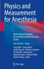 Physics and Measurement for Anesthesia: Basic Science Essentials for Anesthesia and Critical Care Exams