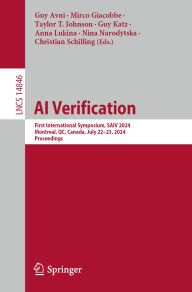 Title: AI Verification: First International Symposium, SAIV 2024, Montreal, QC, Canada, July 22-23, 2024, Proceedings, Author: Guy Avni