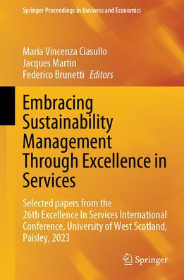 Embracing Sustainability Management Through Excellence Services: Selected papers from the 26th Services International Conference, University of West Scotland, Paisley, 2023