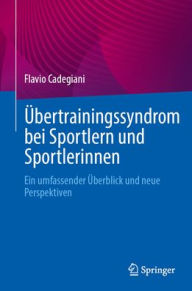 Title: Übertrainingssyndrom bei Sportlern und Sportlerinnen: Ein umfassender Überblick und neue Perspektiven, Author: Flavio Cadegiani