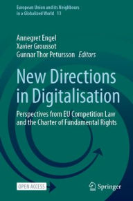 Title: New Directions in Digitalisation: Perspectives from EU Competition Law and the Charter of Fundamental Rights, Author: Annegret Engel