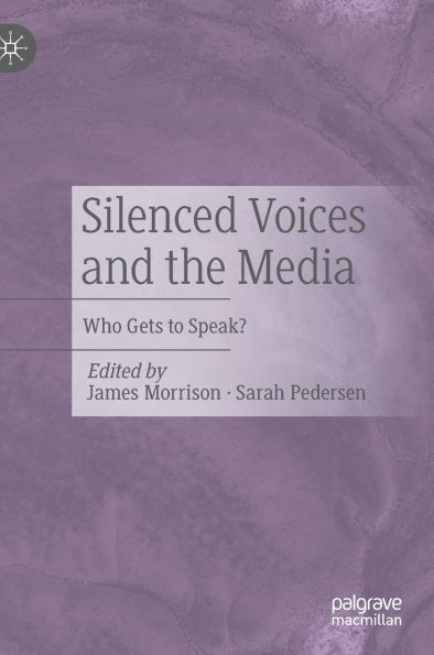 Silenced Voices and the Media: Who Gets to Speak?