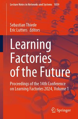 Learning Factories of the Future: Proceedings 14th Conference on 2024, Volume 1