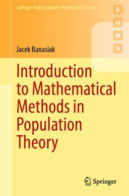 Introduction to Mathematical Methods Population Theory