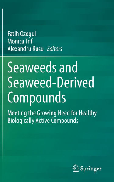 Seaweeds and Seaweed-Derived Compounds: Meeting the Growing Need for Healthy Biologically Active Compounds
