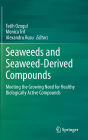 Seaweeds and Seaweed-Derived Compounds: Meeting the Growing Need for Healthy Biologically Active Compounds