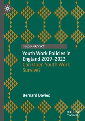 Youth Work Policies in England 2019-2023: Can Open Youth Work Survive?