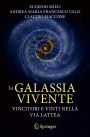 La galassia vivente: Vincitori e vinti nella Via Lattea
