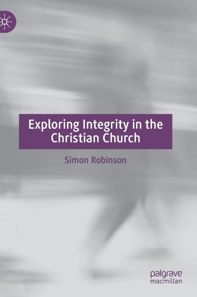 Exploring Integrity the Christian Church