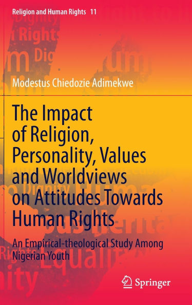 The Impact of Religion, Personality, Values and Worldviews on Attitudes Towards Human Rights: An Empirical-theological Study Among Nigerian Youth