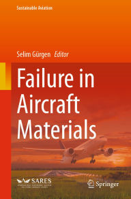 Title: Failure in Aircraft Materials, Author: Selim Gïrgen