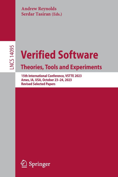 Verified Software. Theories, Tools and Experiments: 15th International Conference, VSTTE 2023, Ames, IA, USA, October 23-24, Revised Selected Papers