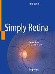 Title: Simply Retina: Review Atlas of Retinal Disease, Author: David Quillen