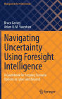Navigating Uncertainty Using Foresight Intelligence: A Guidebook for Scoping Scenario Options in Cyber and Beyond