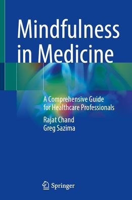 Mindfulness in Medicine: A Comprehensive Guide for Healthcare Professionals