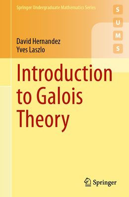 Introduction to Galois Theory