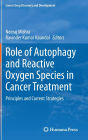 Role of Autophagy and Reactive Oxygen Species in Cancer Treatment: Principles and Current Strategies