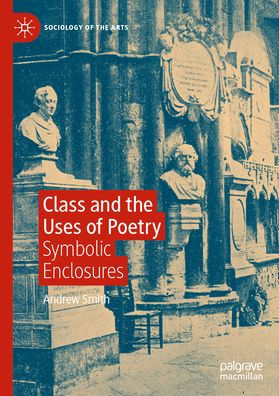 Class and the Uses of Poetry: Symbolic Enclosures