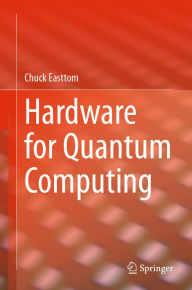 Title: Hardware for Quantum Computing, Author: Chuck Easttom