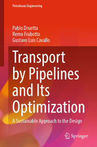 Title: Transport by Pipelines and Its Optimization: A Sustainable Approach to the Design, Author: Pablo Druetta