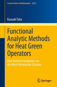 Title: Functional Analytic Methods for Heat Green Operators: Heat Kernel Asymptotics via the Weyl-Hörmander Calculus, Author: Kazuaki Taira