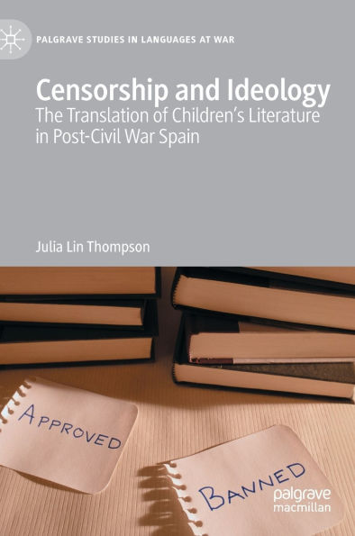 Censorship and Ideology: The Translation of Children's Literature Post-Civil War Spain