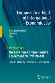 Title: The EU-China Comprehensive Agreement on Investment: Towards a Binding Investment Liberalisation, Author: Alexandr Svetlicinii