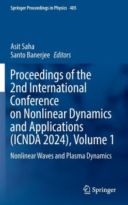 Title: Proceedings of the 2nd International Conference on Nonlinear Dynamics and Applications (ICNDA 2024), Volume 1: Nonlinear Waves and Plasma Dynamics, Author: Asit Saha