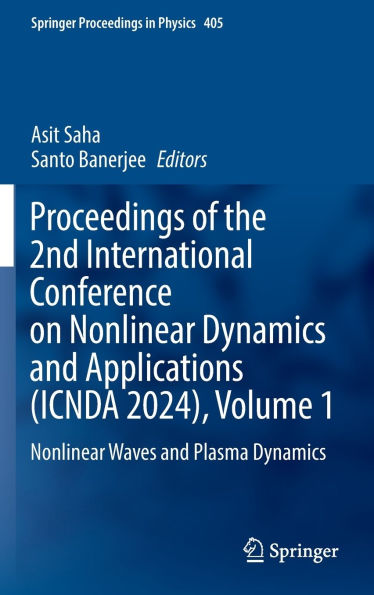 Proceedings of the 2nd International Conference on Nonlinear Dynamics and Applications (ICNDA 2024), Volume 1: Nonlinear Waves and Plasma Dynamics